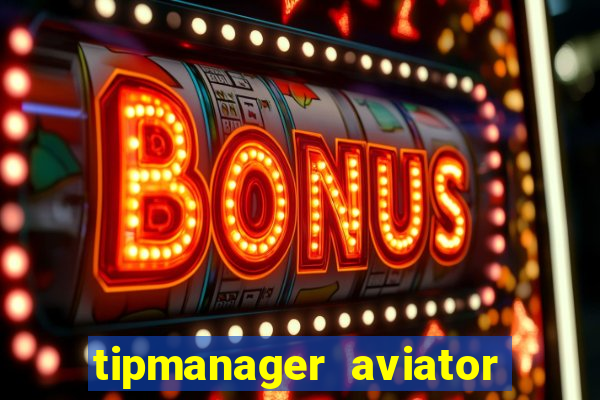 tipmanager aviator aposta ganha